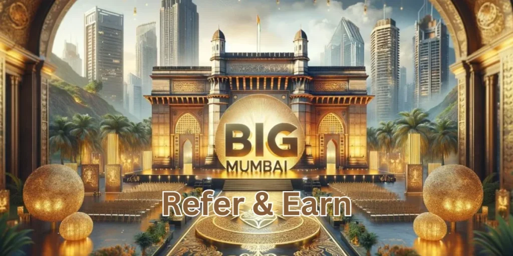 Big Mumbai Refer & Earn