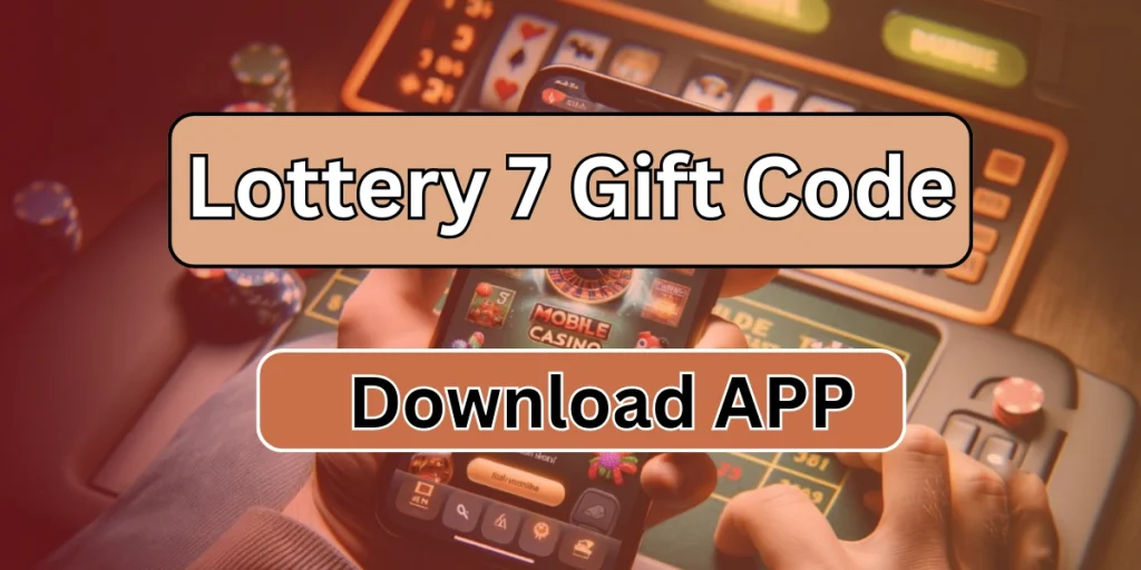 Lottery 7 Gift Code